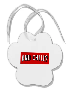 And Chill Paw Print Shaped Ornament