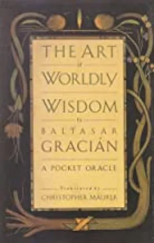 Art Of Worldly Wisdom [RARE BOOKS]