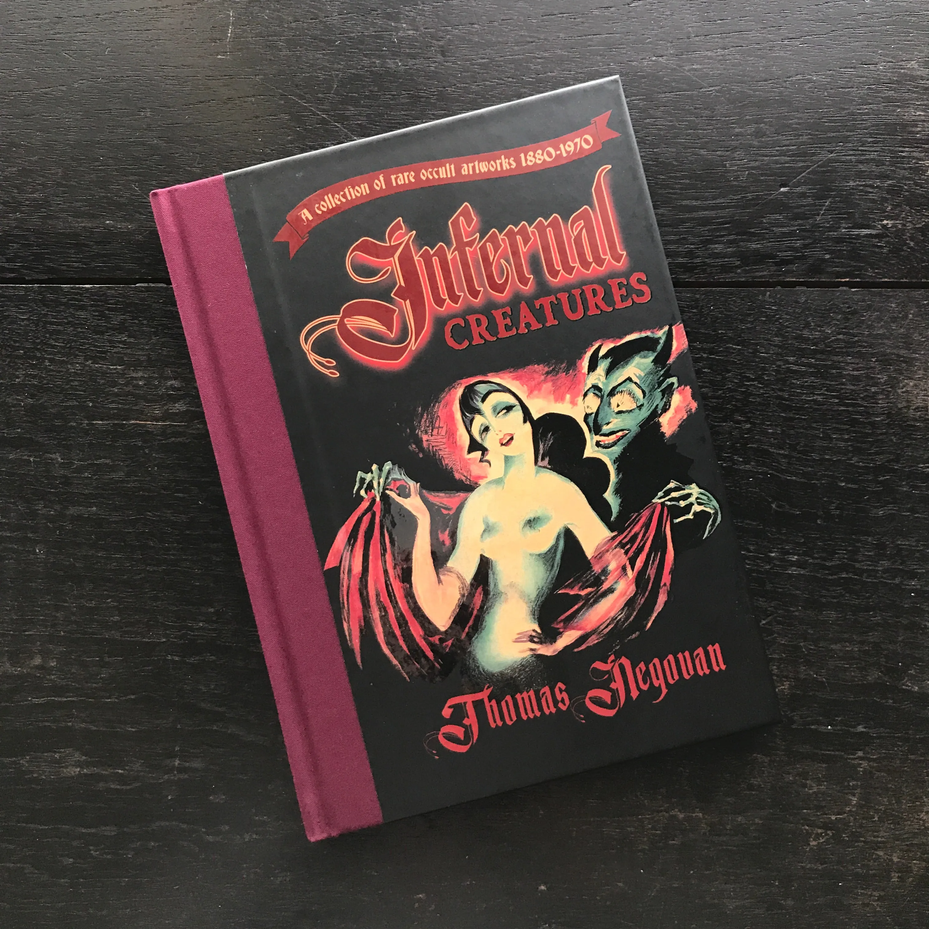 Infernal Creatures: A Collection of Rare Occult Artworks 1880-1970 [Hardcover]