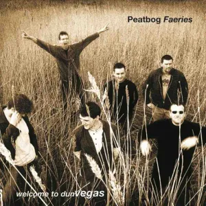 Peatbog Faeries - Welcome To Dun Vegas